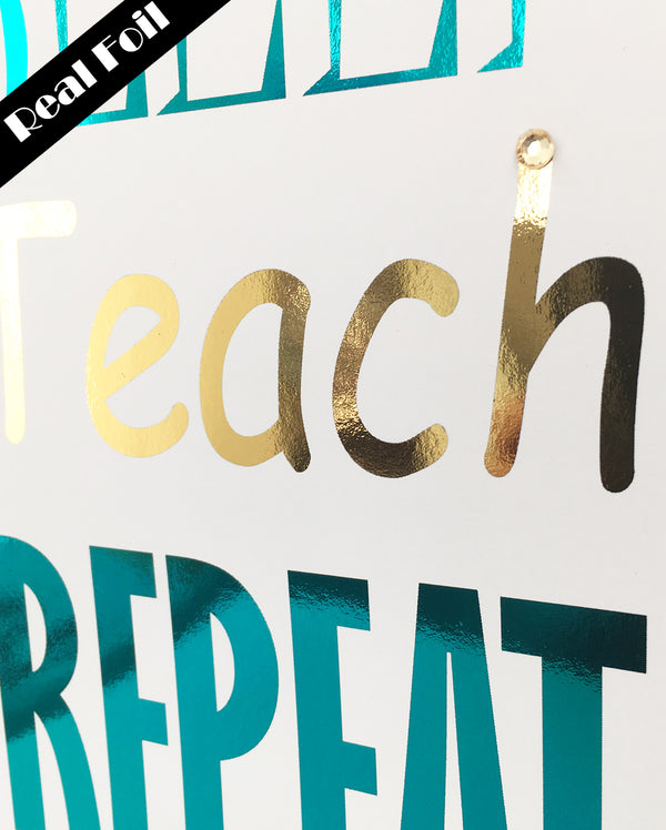 Framed Real Foil Print, 'EAT-SLEEP-TEACH-REPEAT', Teal/Gold on White, A4 or A5